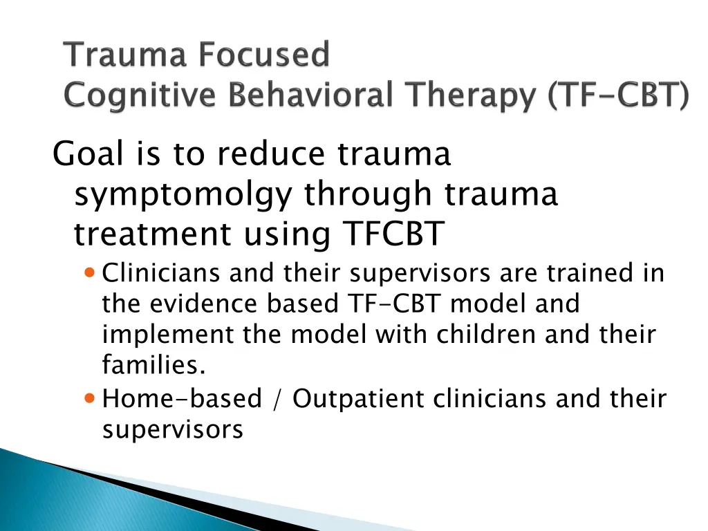 goal is to reduce trauma symptomolgy through