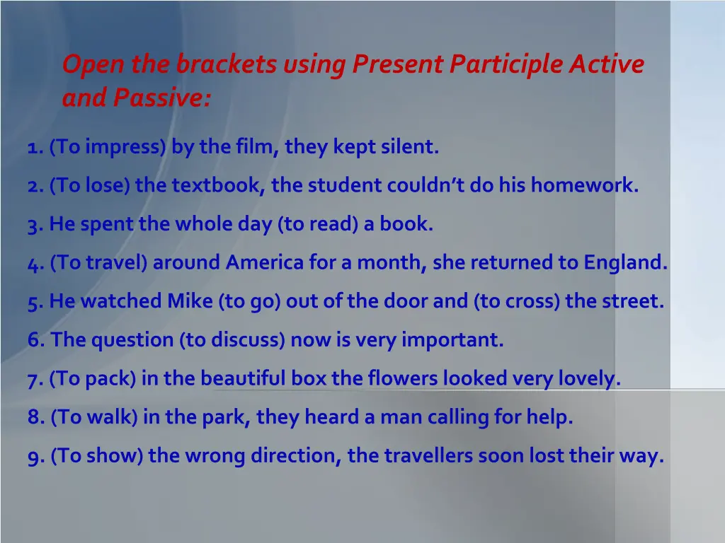 open the brackets using present participle active