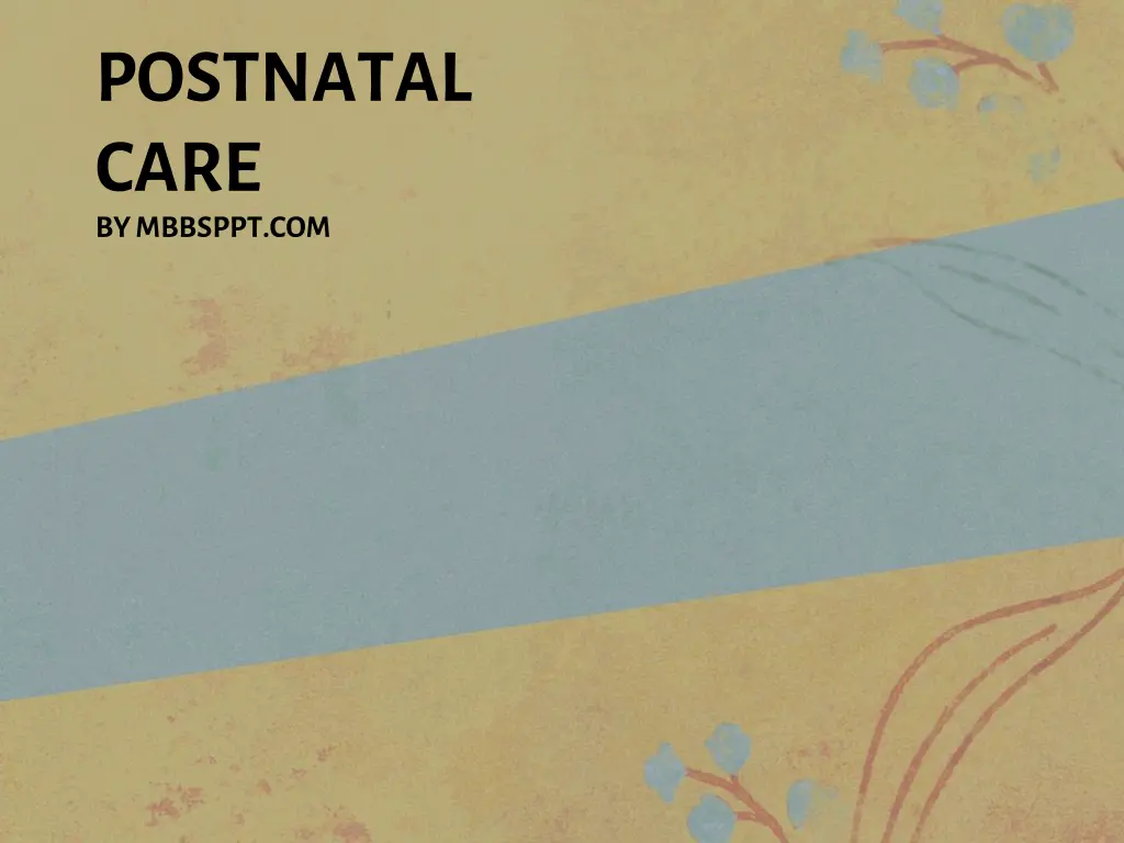 postnatal care by mbbsppt com