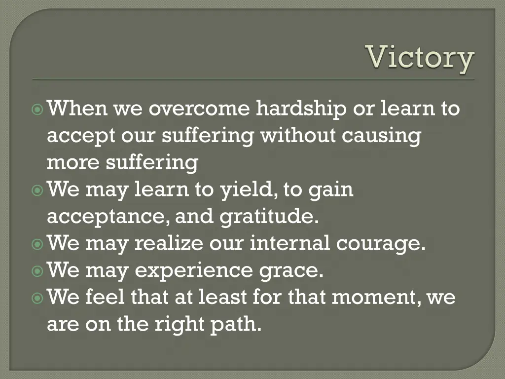 when we overcome hardship or learn to accept
