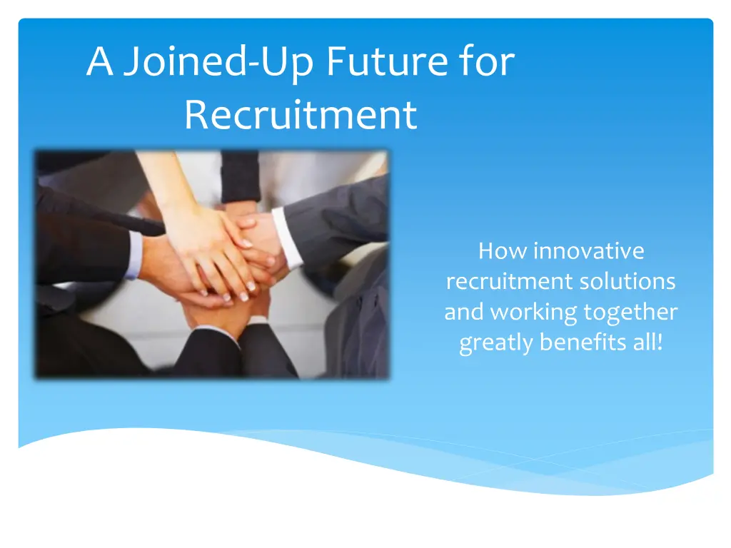 a joined up future for recruitment