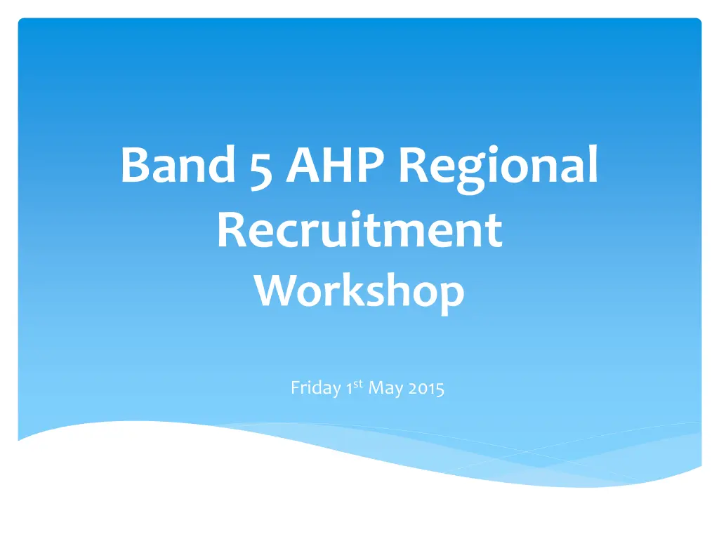 band 5 ahp regional recruitment workshop