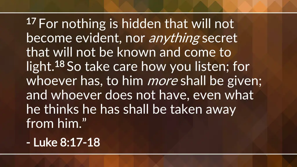 17 17 for nothing is hidden that will not become