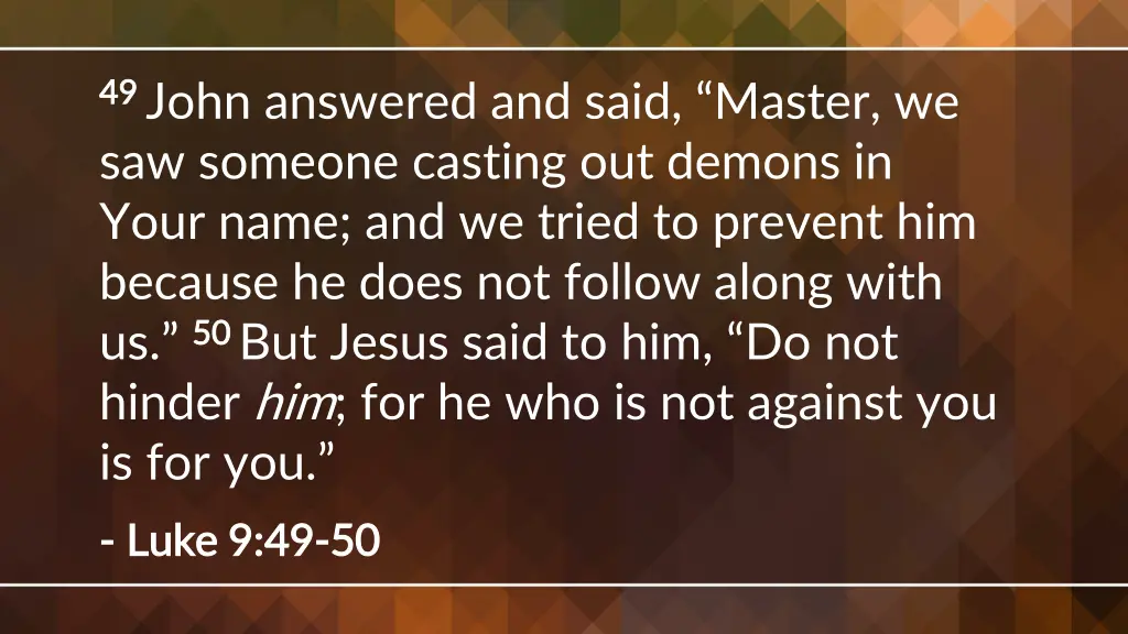 49 49 john answered and said master