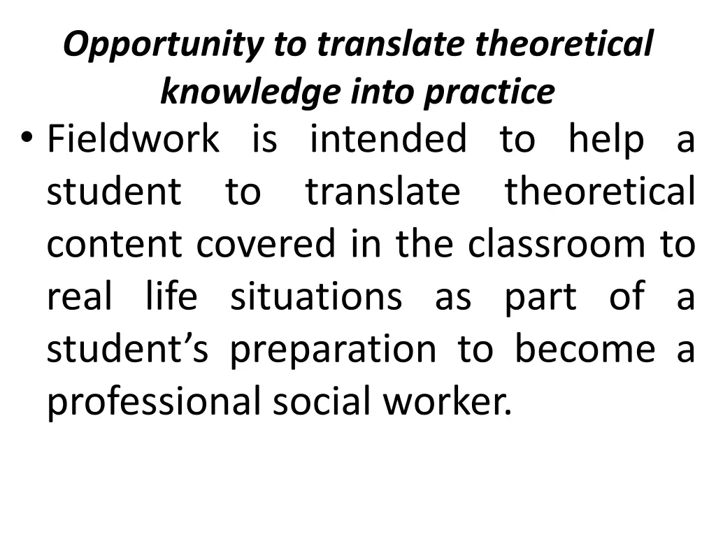 opportunity to translate theoretical knowledge