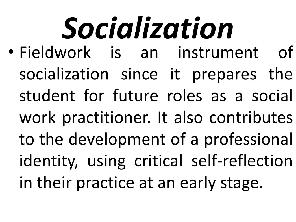 socialization fieldwork is socialization since