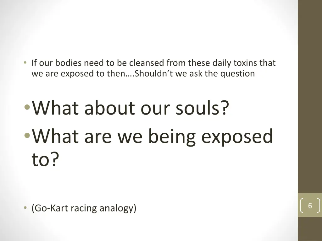 if our bodies need to be cleansed from these