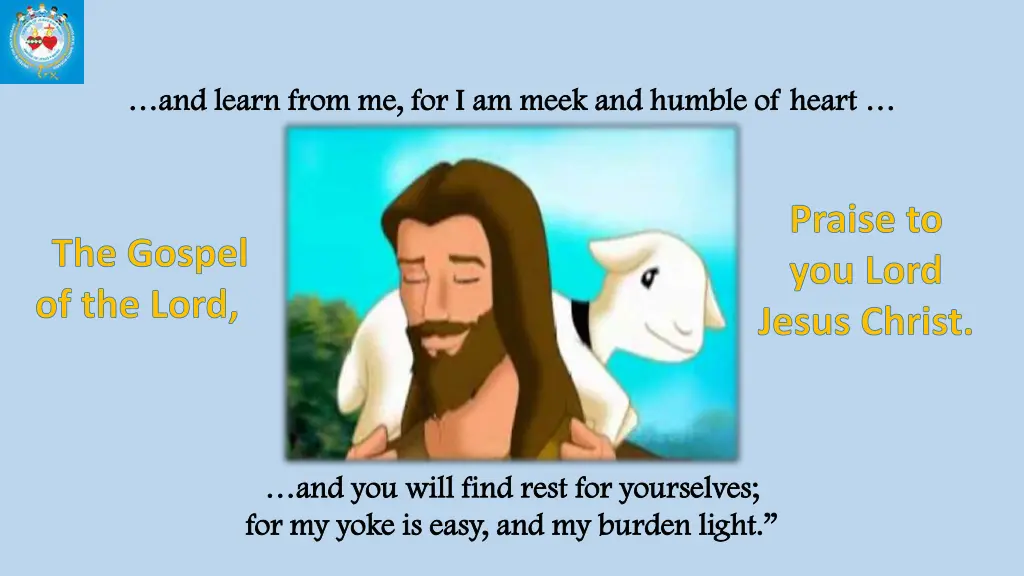 and learn from me for i am meek and humble