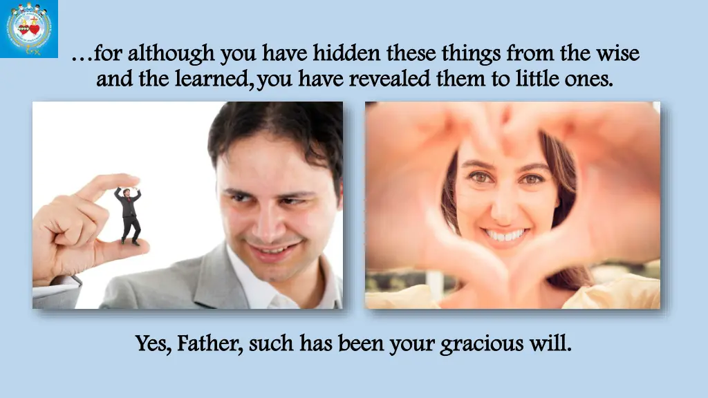 for although you have hidden these things from