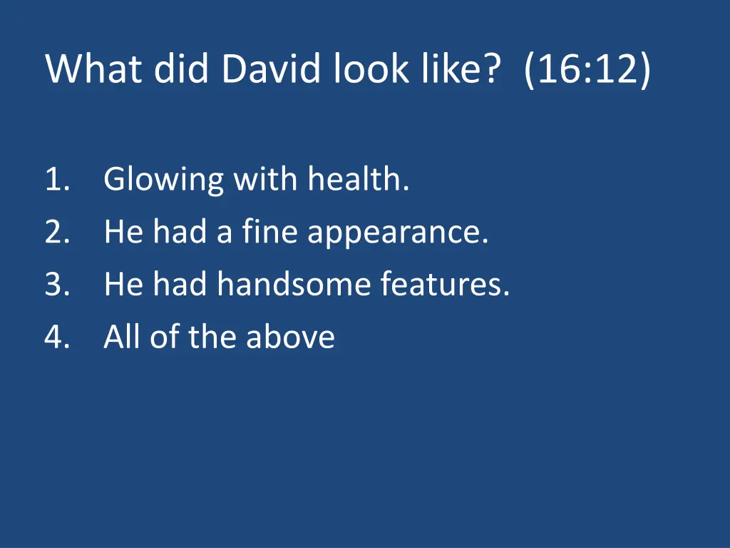 what did david look like 16 12