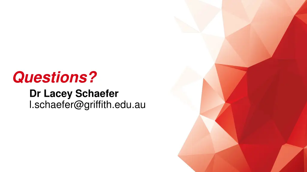 questions dr lacey schaefer l schaefer@griffith