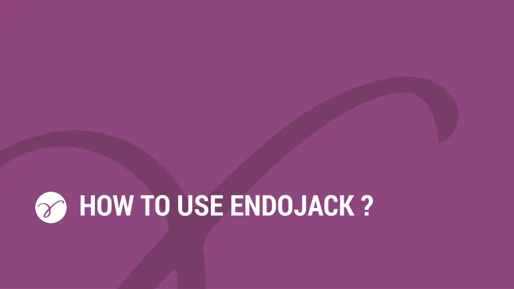 how to use endojack