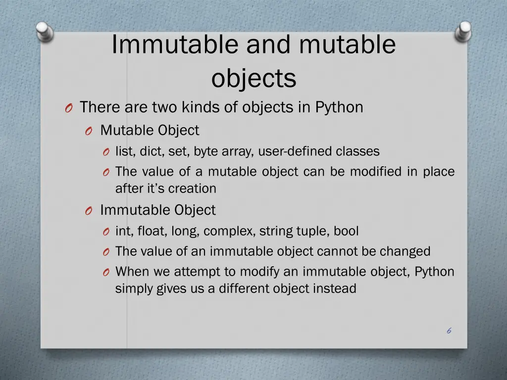 immutable and mutable objects o there