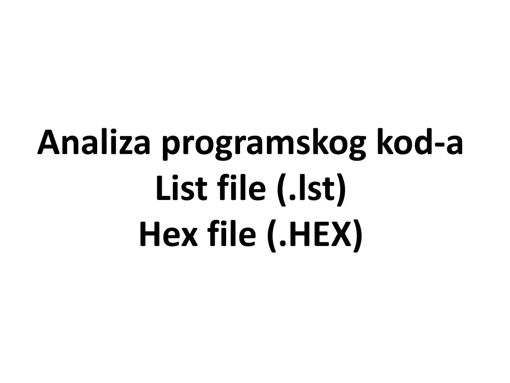 analiza programskog kod a list file lst hex file