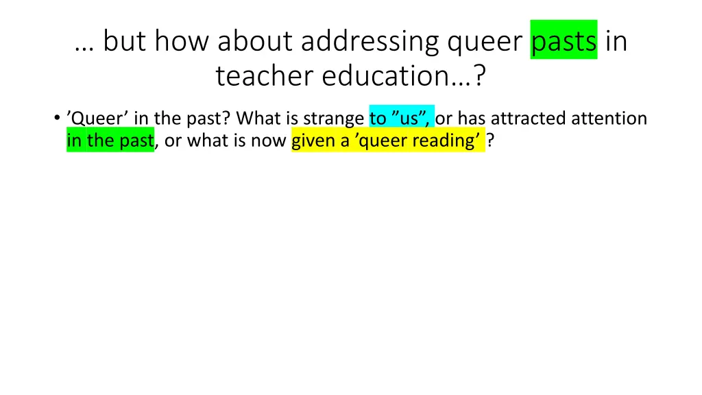 but how about addressing queer pasts in teacher