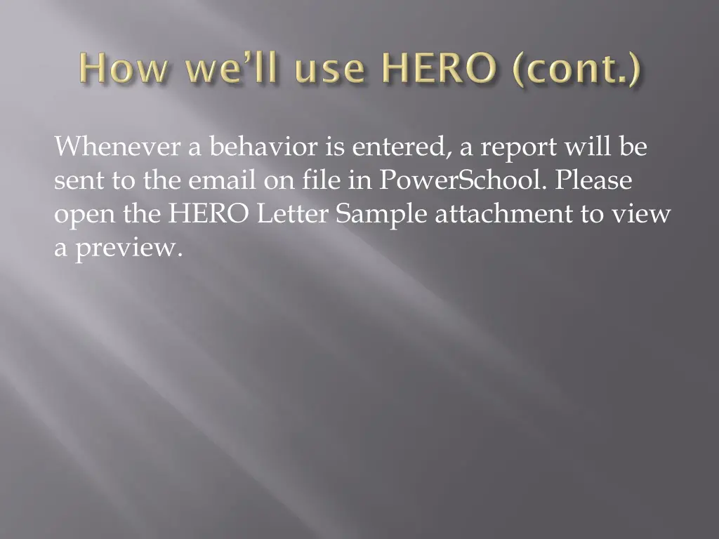 whenever a behavior is entered a report will