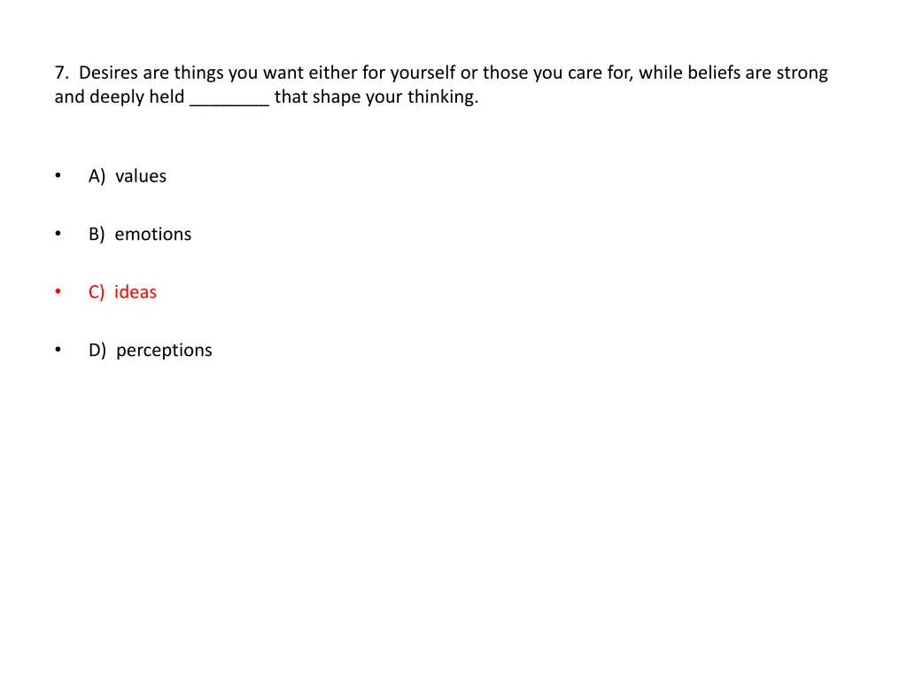 7 desires are things you want either for yourself