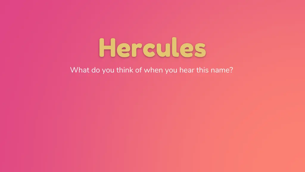 hercules what do you think of when you hear this