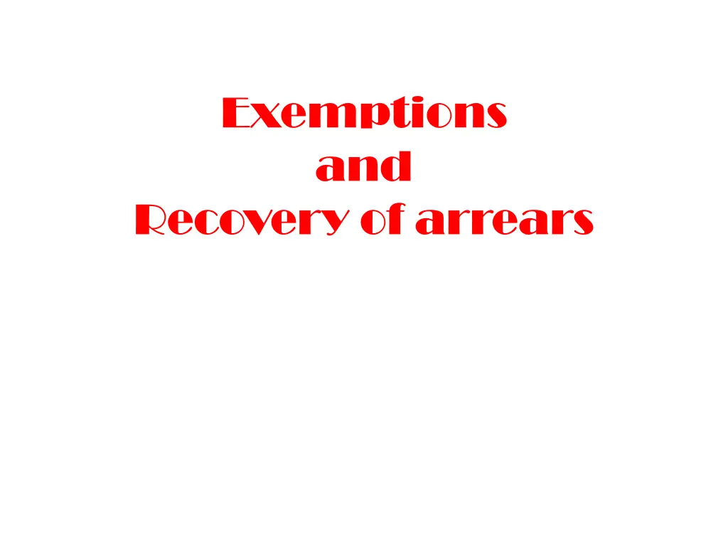 exemptions and recovery of arrears