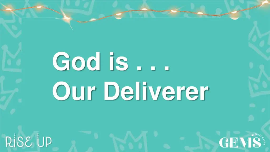 god is our deliverer