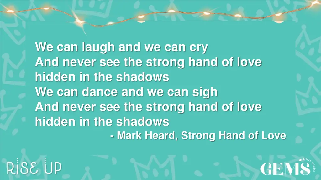 we can laugh and we can cry and never