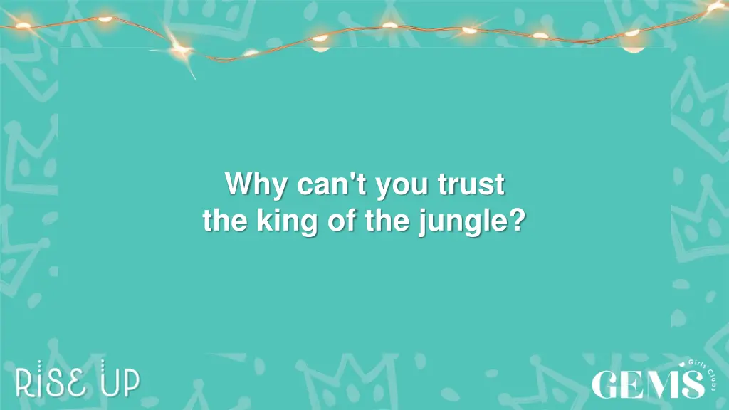why can t you trust the king of the jungle