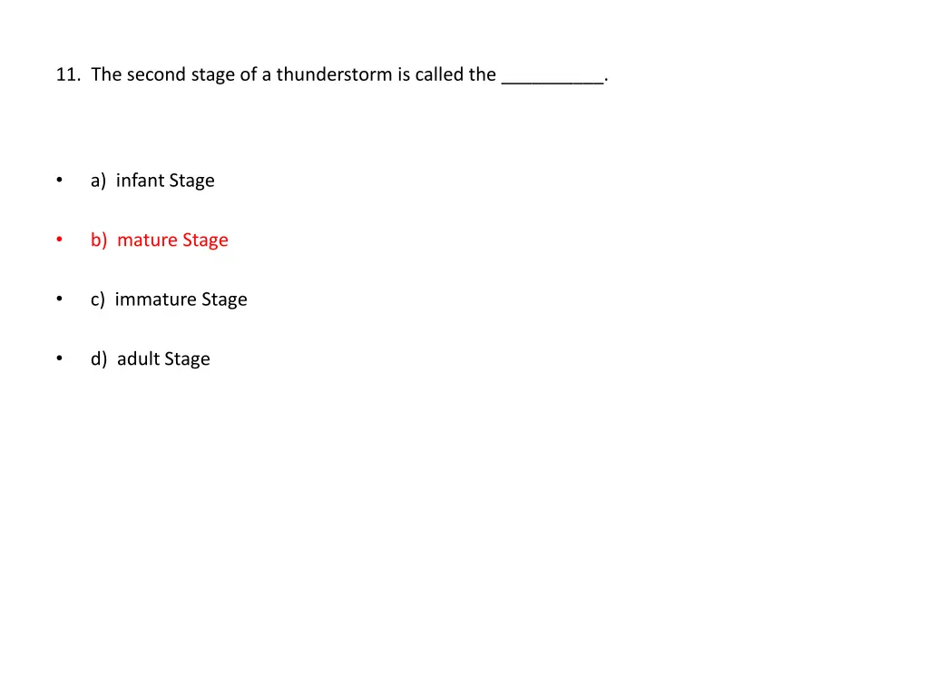 11 the second stage of a thunderstorm is called