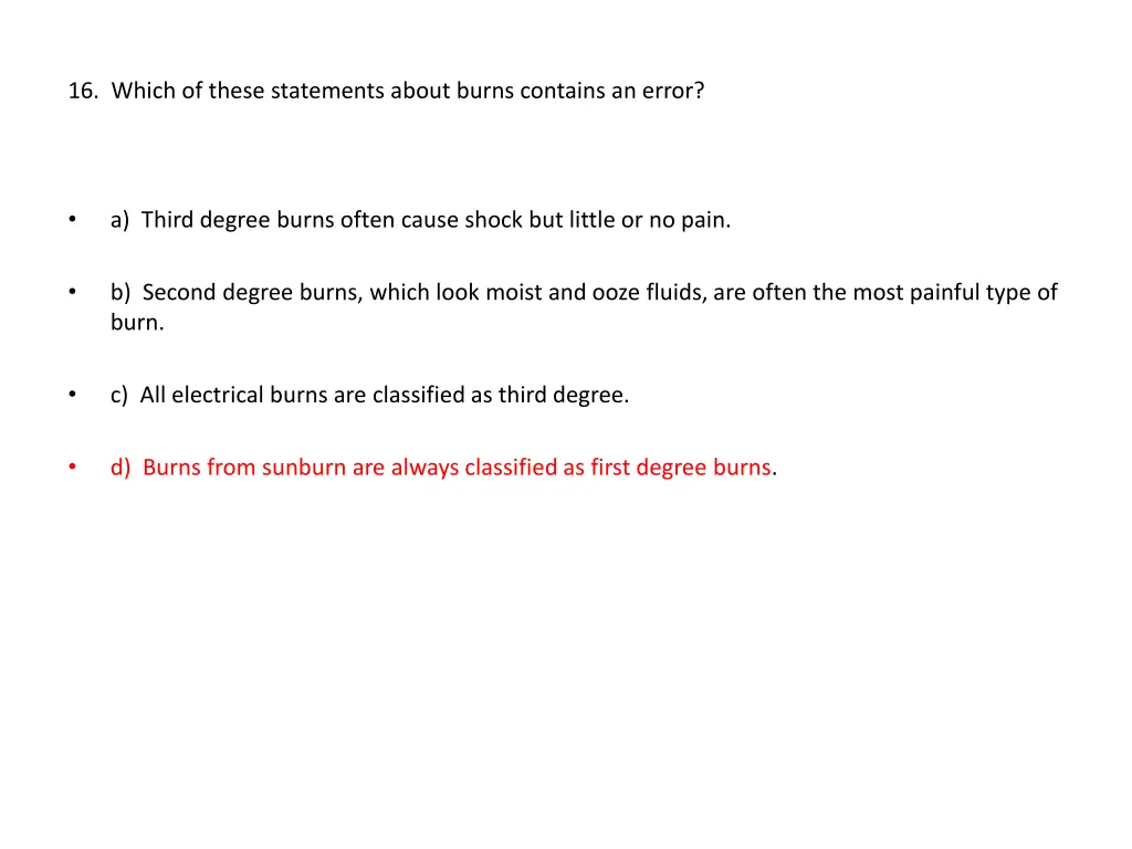 16 which of these statements about burns contains