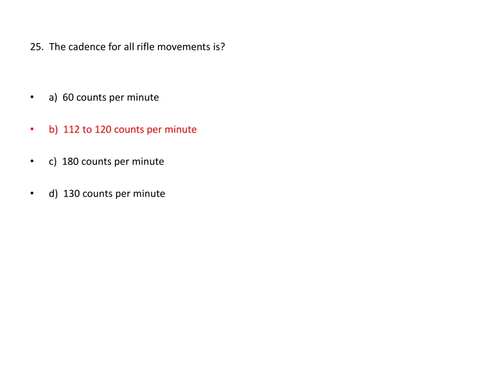 25 the cadence for all rifle movements is