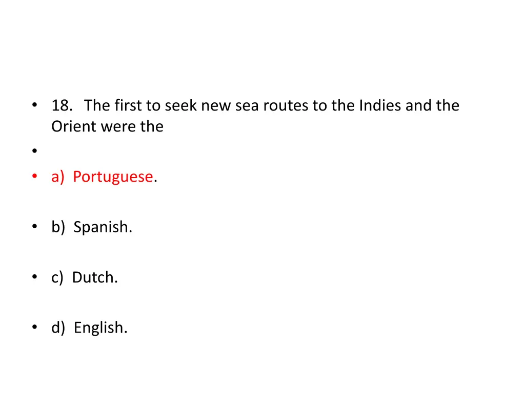 18 the first to seek new sea routes to the indies