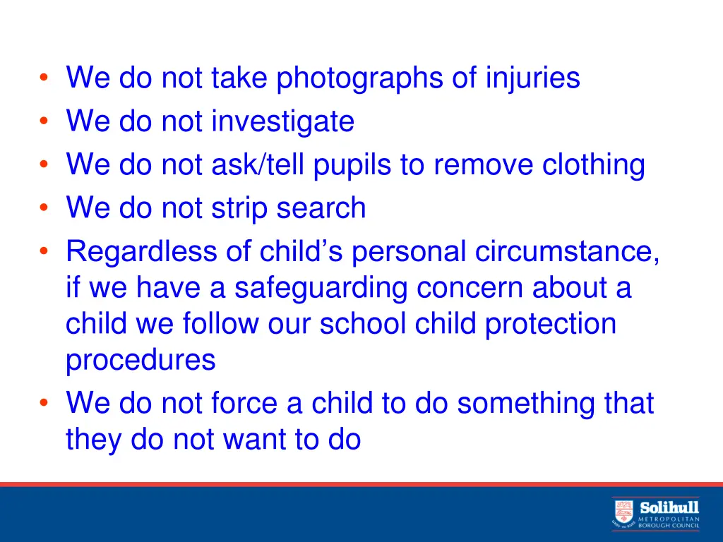 we do not take photographs of injuries