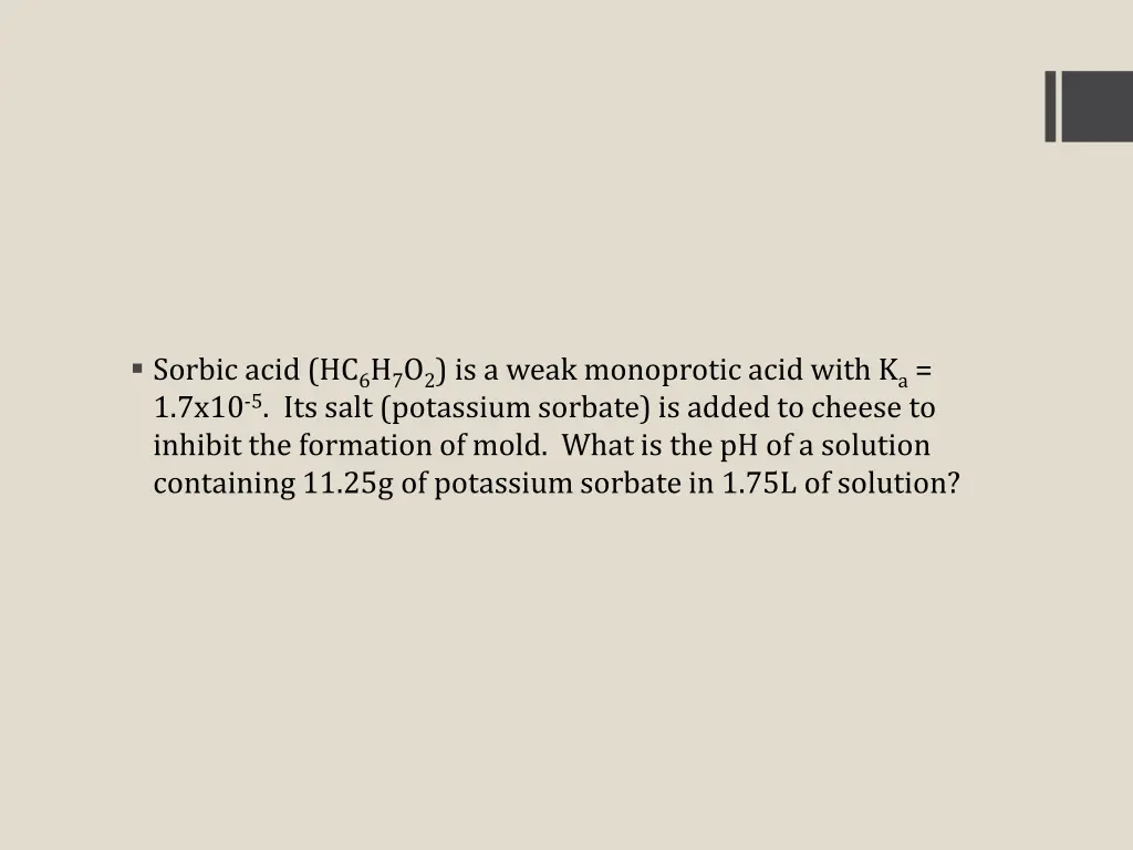 sorbic acid hc 6 h 7 o 2 is a weak monoprotic