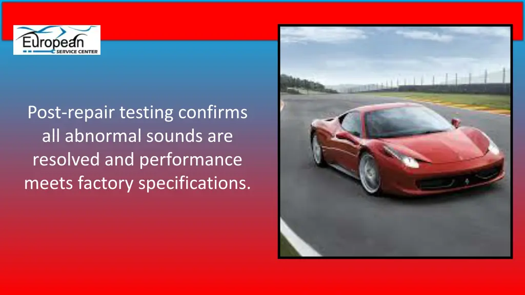post repair testing confirms all abnormal sounds