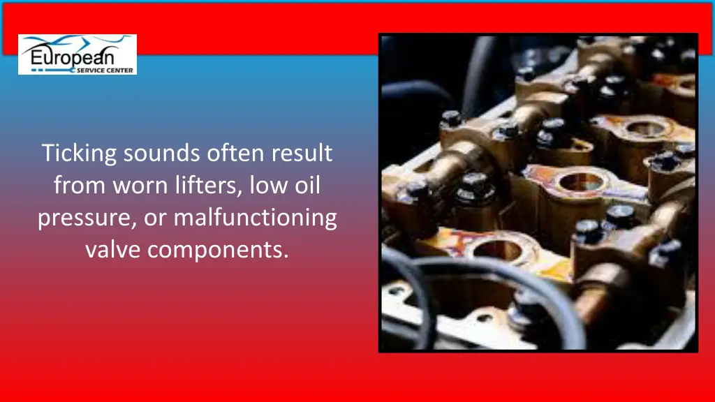 ticking sounds often result from worn lifters