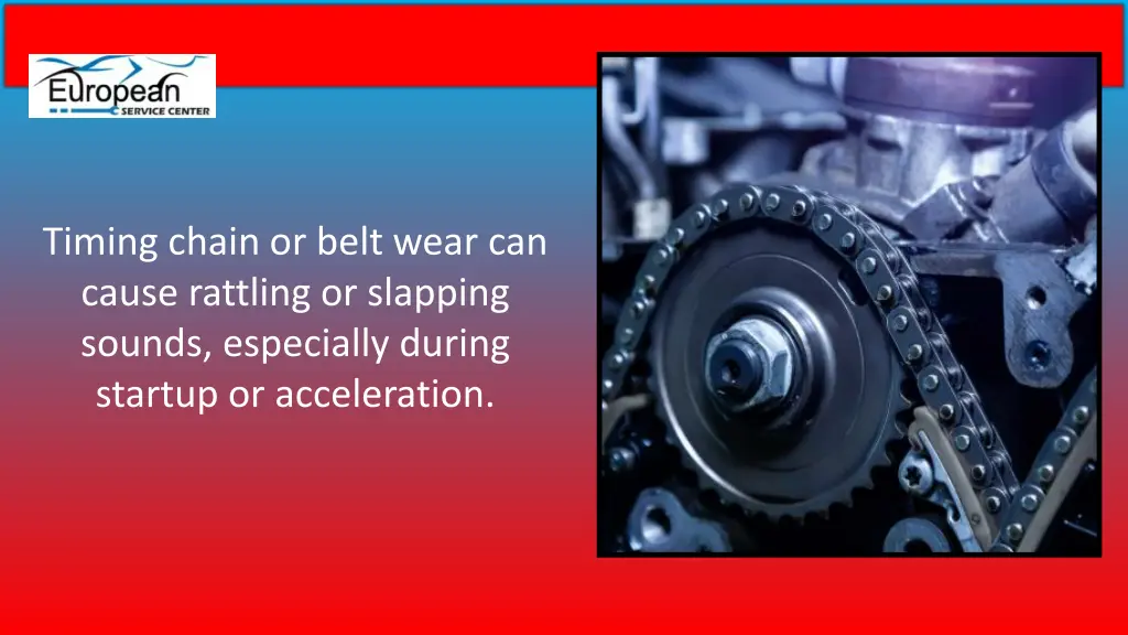 timing chain or belt wear can cause rattling