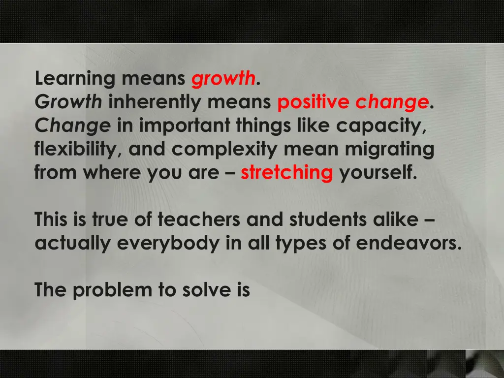 learning means growth growth inherently means