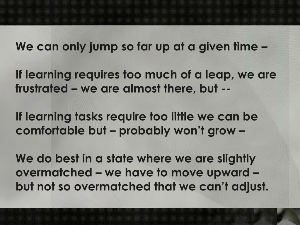 we can only jump so far up at a given time