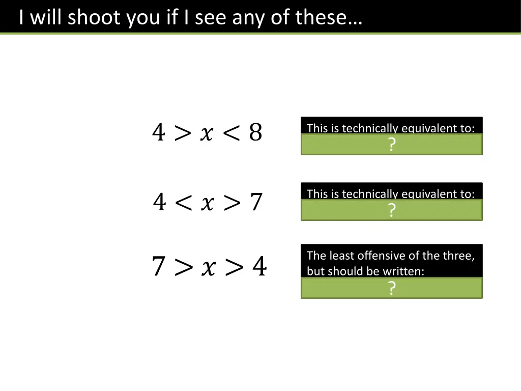 i will shoot you if i see any of these