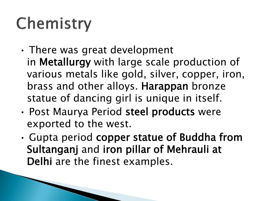 there was great development in metallurgy various