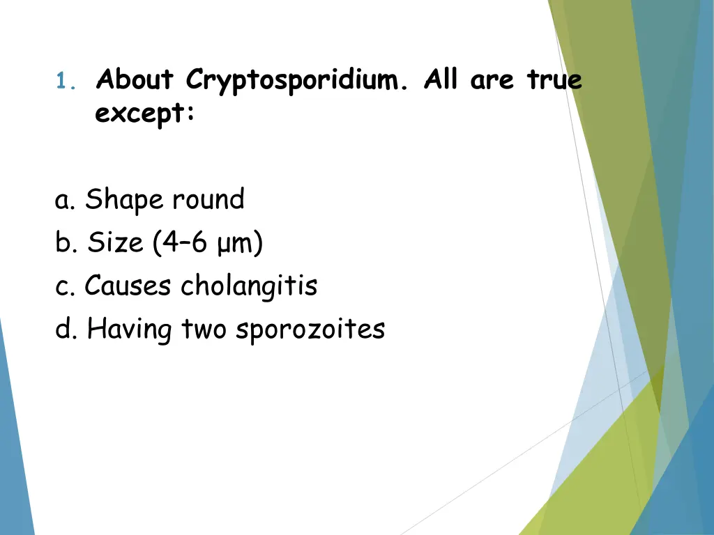 1 about cryptosporidium all are true except