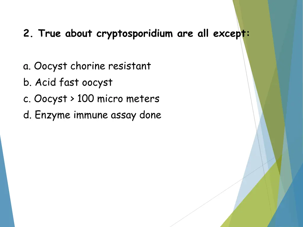 2 true about cryptosporidium are all except