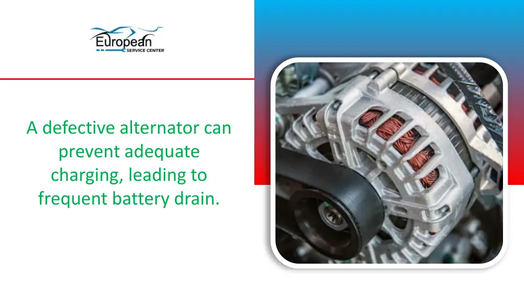 a defective alternator can prevent adequate