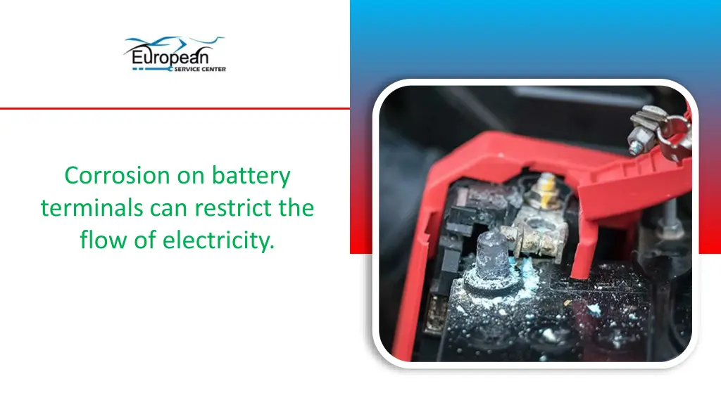 corrosion on battery terminals can restrict