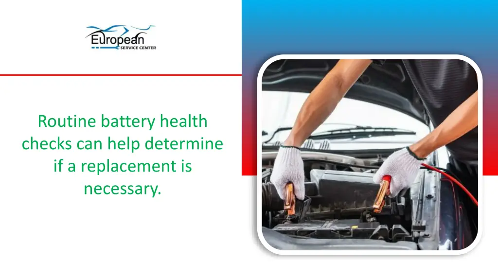 routine battery health checks can help determine