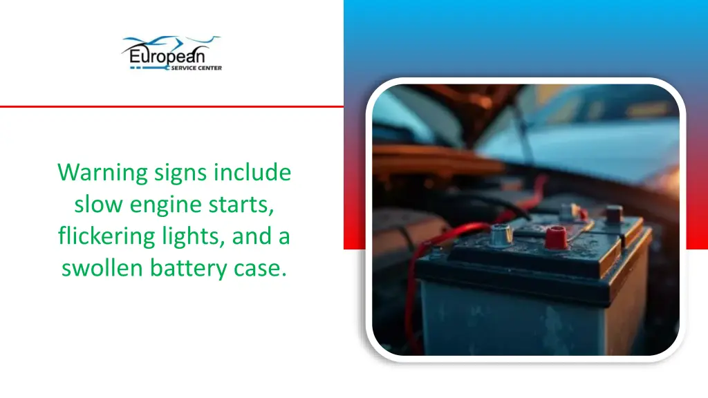 warning signs include slow engine starts