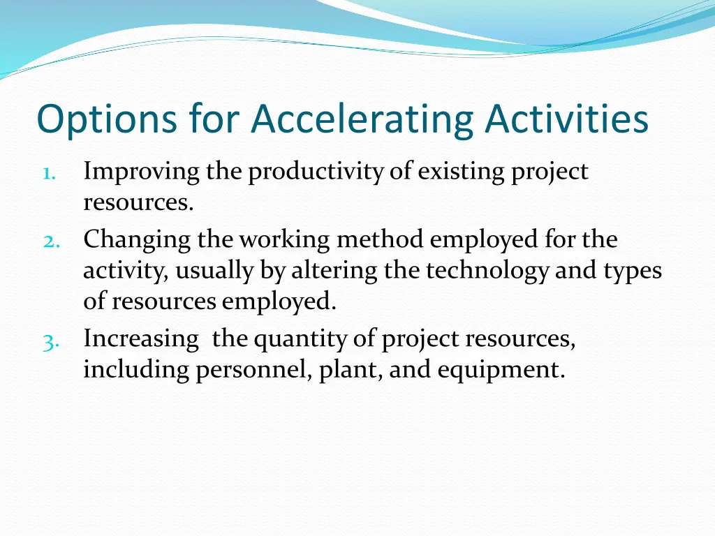 options for accelerating activities