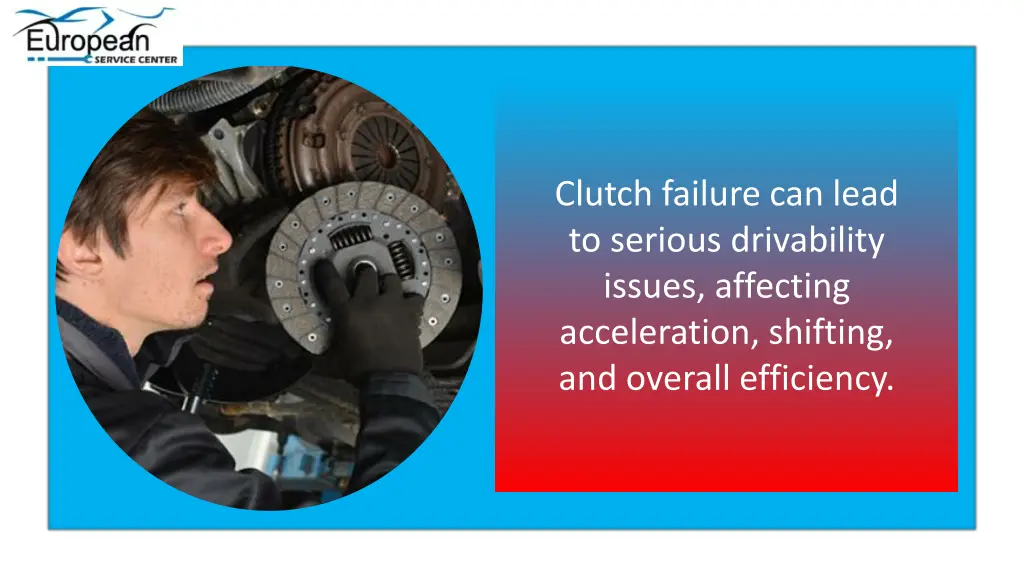 clutch failure can lead to serious drivability