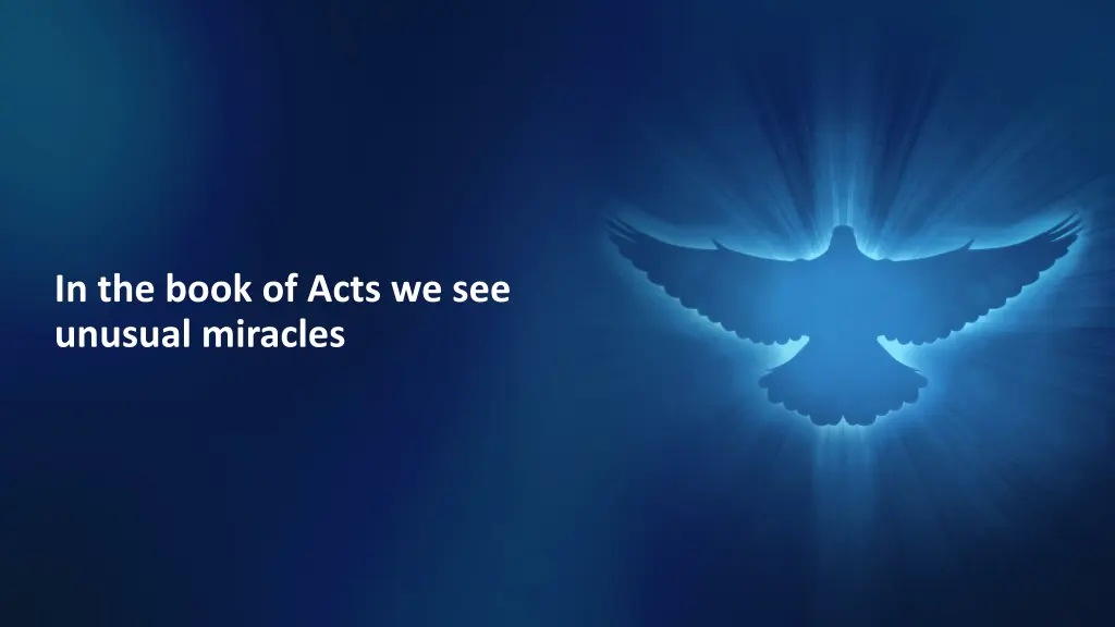 in the book of acts we see unusual miracles