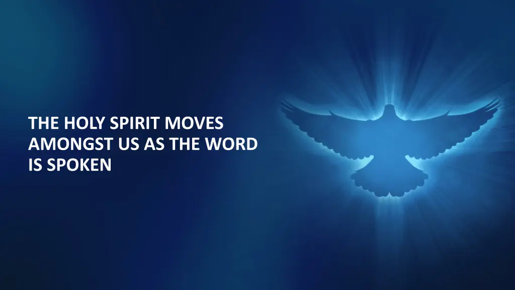 the holy spirit moves amongst us as the word