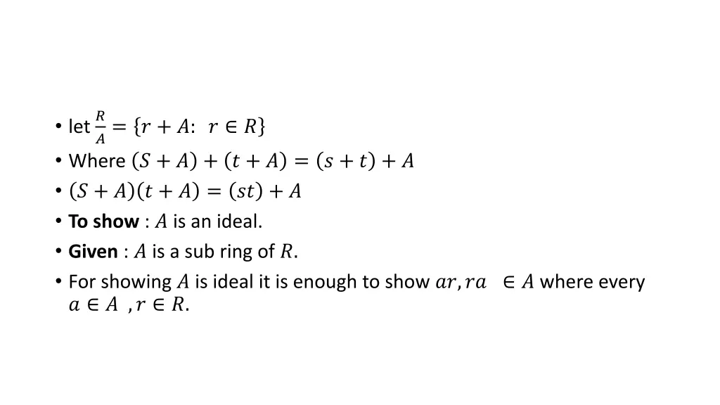 let where to show is an ideal given is a sub ring